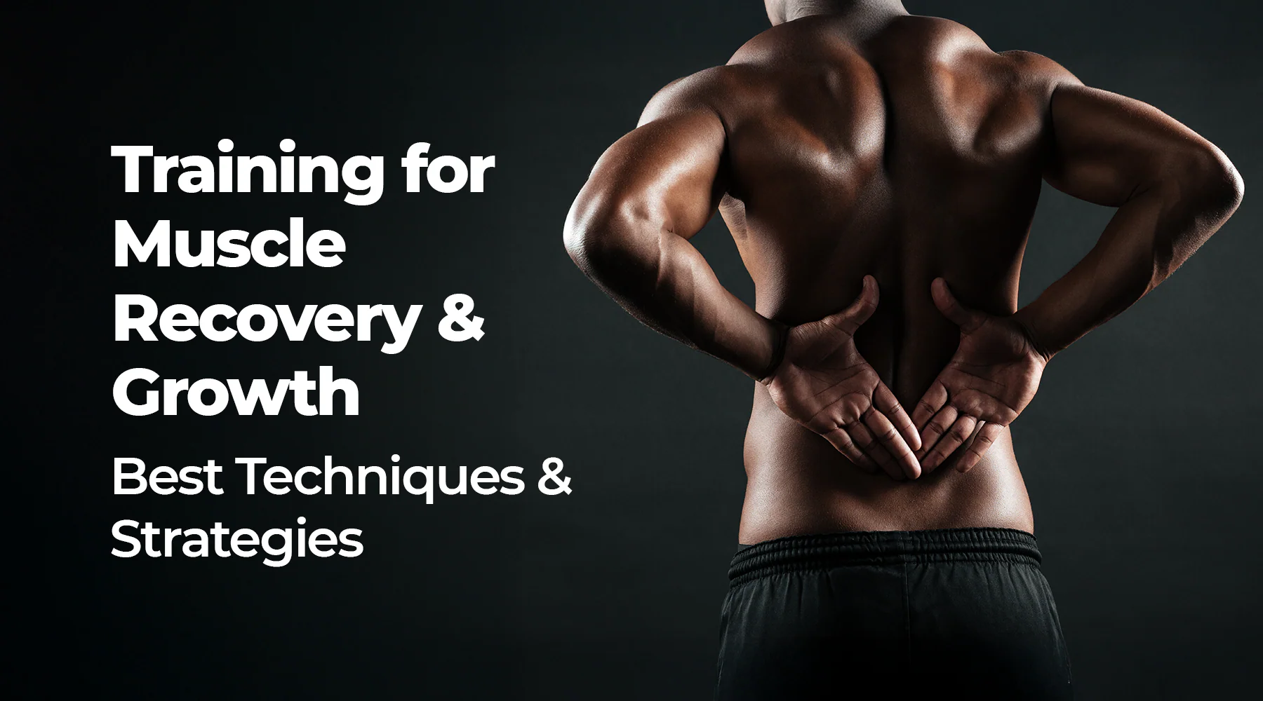 Muscle recovery techniques and strategies